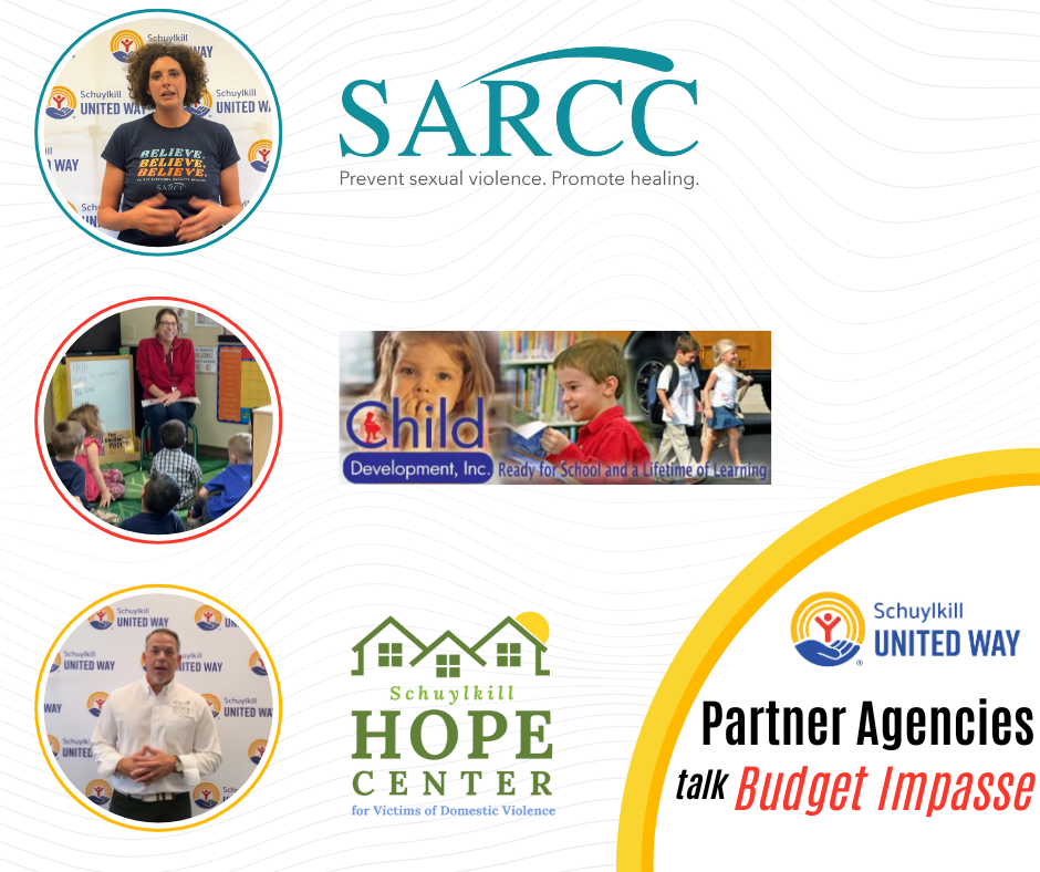 SUW Partner Agencies Talk Budget Impasse (2) Schuylkill United Way is featuring videos from three of its Partner Agencies who are hurting due to the state and federal budget impasses. They are SARCC, Child Development, Inc., and Schuylkill HOPE Center for Victims of Domestic Violence. Under this image are three links to watch the videos of each agency.